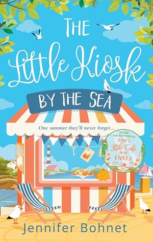 The Little Kiosk by the Sea by Jennifer Bohnet