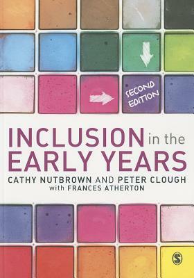 Inclusion in the Early Years: Critical Analyses and Enabling Narratives by Cathy Nutbrown, Peter Clough