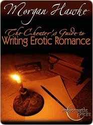 The Cheaters Guide to Writing Erotic Romance by Morgan Hawke