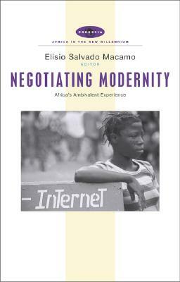 Negotiating Modernity: Africa's Ambivalent Experience by 