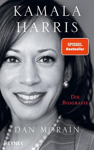 Kamala Harris: die Biografie by Dan Morain