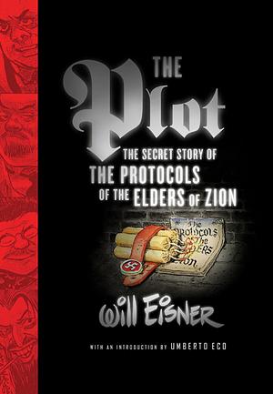 The Plot: The Secret Story of The Protocols of the Elders of Zion by Will Eisner