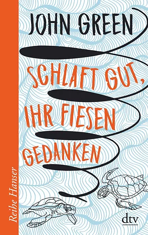 Schlaft gut ihr fiesen Gedanken by John Green