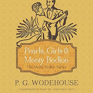 Pearls, Girls And Monty Bodkin by P.G. Wodehouse