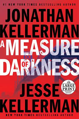 A Measure of Darkness by Jonathan Kellerman, Jesse Kellerman