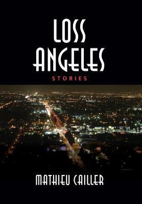 Loss Angeles by Mathieu Cailler