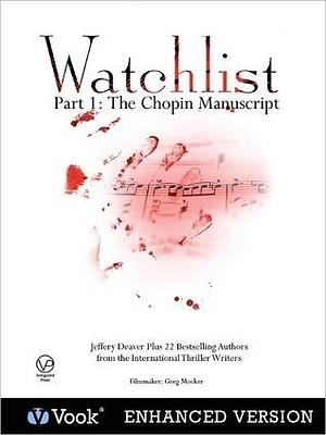 Watchlist: The Chopin Manuscript by Inc. International Thriller Writers, Inc. International Thriller Writers, Ralph Pezzullo, Peter Spiegelman