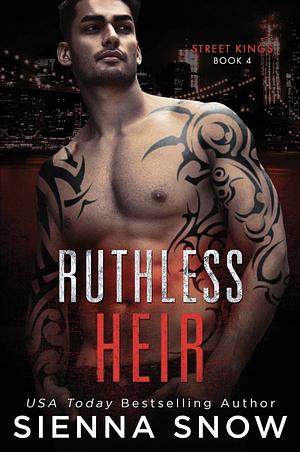 Ruthless Heir by Sienna Snow