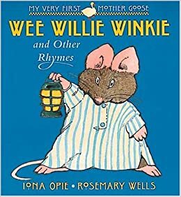 Wee Willie Winkie: and Other Rhymes by Iona Opie