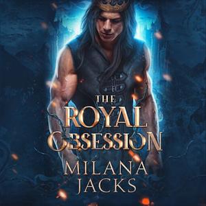 The Royal Obsession by Milana Jacks