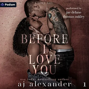 Before I Love You by AJ Alexander