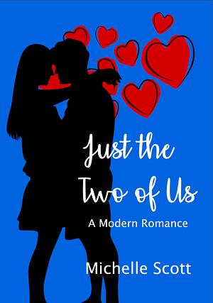 Just the Two of Us by Michelle Scott, Michelle Scott