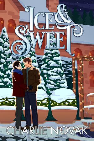 Ice & Sweet by Charlie Novak