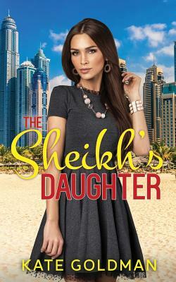 The Sheikh's Daughter by Kate Goldman