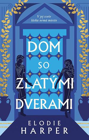 Dom so zlatými dverami by Elodie Harper