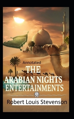 The New Arabian Nights -Collection of Short Stories- Stevenson's Collections-Annotated by Robert Louis Stevenson