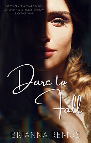 Dare to Fall by Brianna Remus