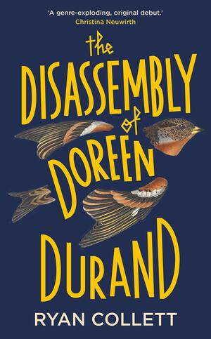 The Disassembly of Doreen Durand by Ryan Collett