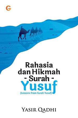 Rahasia dan Hikmah Surah Yusuf (Lessons from Surah Yusuf) by Yasir Qadhi