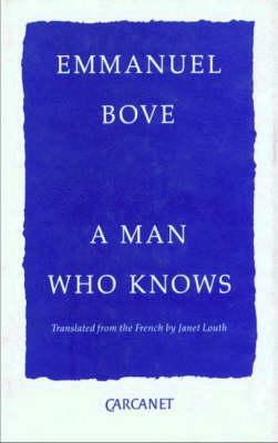 A Man Who Knows by Emmanuel Bove