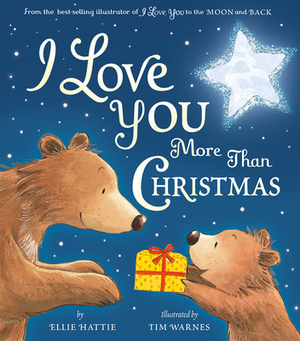 I Love You More Than Christmas by Ellie Hattie