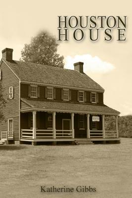 Houston House by Katherine Gibbs