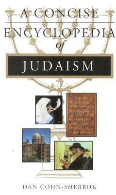 A Concise Encyclopedia of Judaism by Dan Cohn-Sherbok