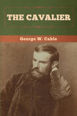 The Cavalier by George W. Cable