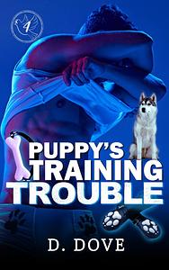 Puppy's Training Trouble by D. Dove