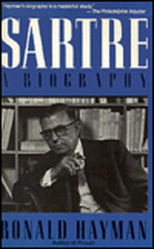 Sartre: A Biography by Ronald Hayman