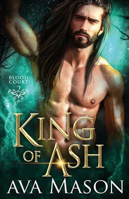 King of Ash: a Paranormal Romance by Ava Mason