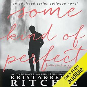 Some Kind of Perfect by Krista Ritchie, Becca Ritchie