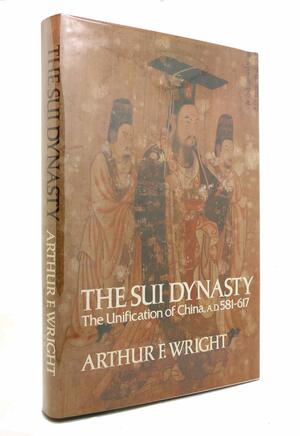 The Sui Dynasty by Arthur F. Wright