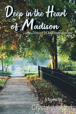 Deep in the Heart of Madison, Volume 3 by Crystal Jackson