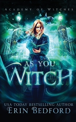 As You Witch by Erin Bedford