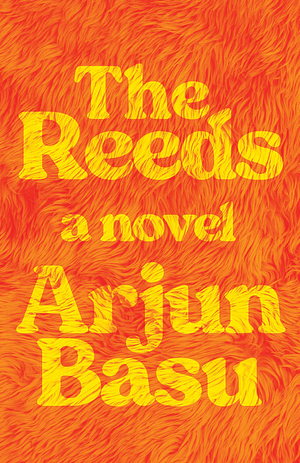 The Reeds by Arjun Basu