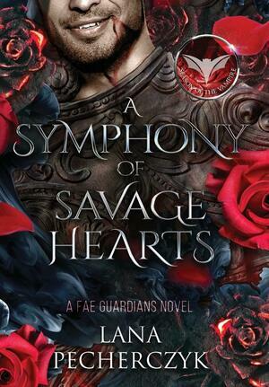 A Symphony of Savage Hearts by Lana Pecherczyk