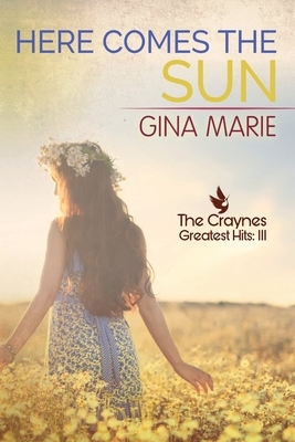 Here Comes the Sun by Gina Marie