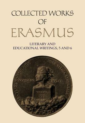 Collected Works of Erasmus: Literary and Educational Writings, 5 and 6 by Desiderius Erasmus