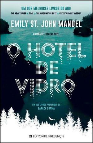 O Hotel de Vidro by Emily St. John Mandel