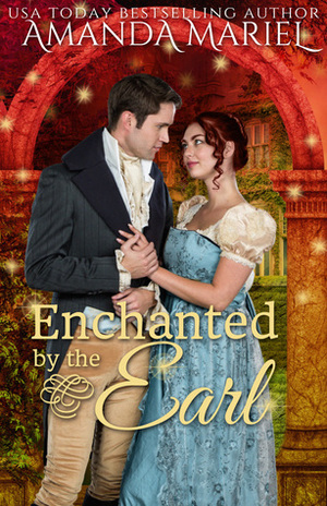 Enchanted By The Earl by Amanda Mariel