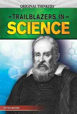 Trailblazers in Science by Peter Moore, Pete Moore