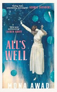 All's Well by Mona Awad