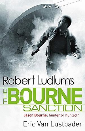 The Bourne Sanction by Robert Ludlum, Eric Van Lustbader