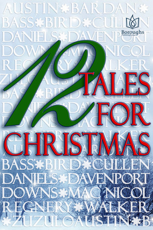 12 Tales for Christmas by Susan Mac Nicol, Jami Davenport, Mary Beth Bass, Regan Walker, Lyla Bardan, Lyn Austin, Adele Downs, Katy Regnery, Jane Lynne Daniels, Ciar Cullen, Kellyann Zuzulo, Joan Bird