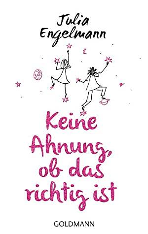 Keine Ahnung, ob das richtig ist by Julia Engelmann