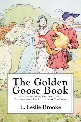 The Golden Goose Book: Illustrated In Color and B&W by L. Leslie Brooke