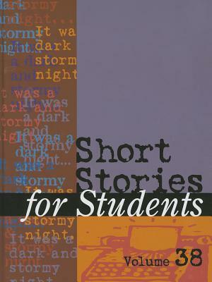 Short Stories for Students: Presenting Analysis, Context & Criticism on Commonly Studies Short Stories by 