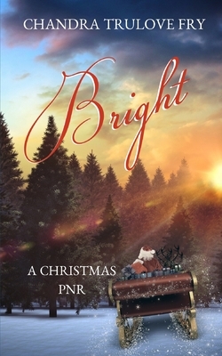 Bright by Chandra Trulove Fry