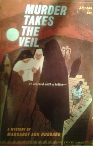 Murder Takes the Veil by Margaret Ann Hubbard, Margaret Ann Hubbard